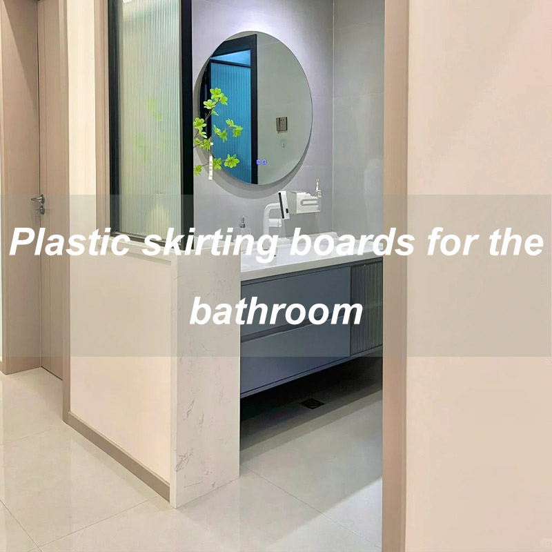 Plinthes en plastique pour la salle de bain